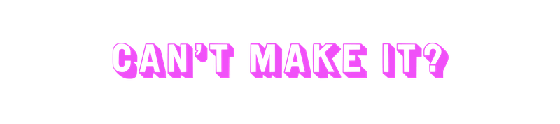 Can't make it